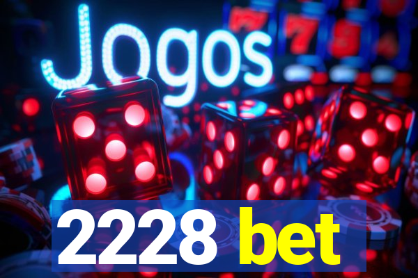 2228 bet